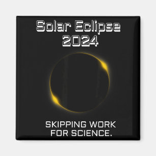 Funny Shirt Solar Eclipse Skipping Work Science Magnet