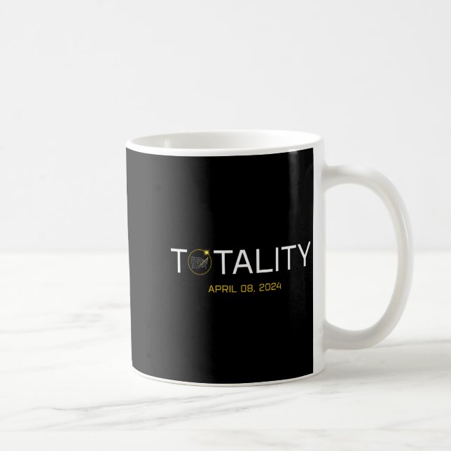 Funny Shirt Totality Total Solar Eclipse Totality Coffee Mug (Right)