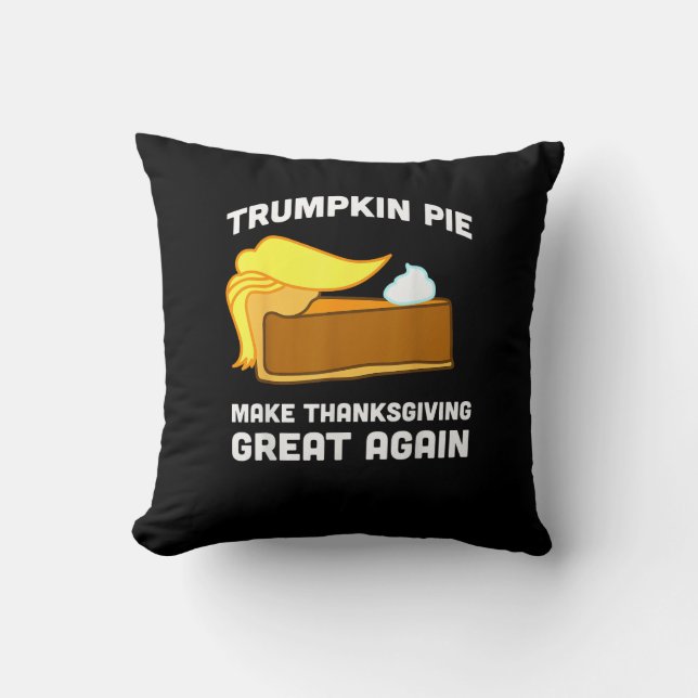Funny Shirt Trumpkin Pie Make Thanksgiving Great A Cushion (Front)
