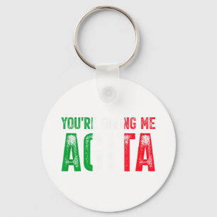 Funny Shirt You're Giving Agita Italian Slang Key Ring