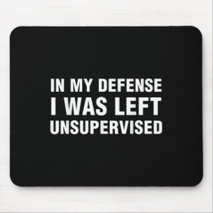 Funny Shirts For Men Sarcastic Tee In My Defense I Mouse Pad