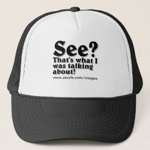 Funny Shirts "See?" Trucker Hat