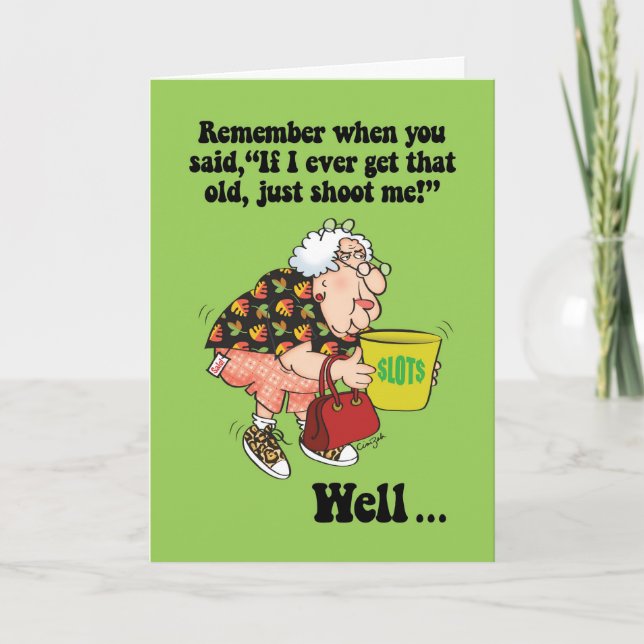 Funny Shoot Me If I Get That Old Birthday Card (Front)
