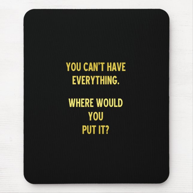 Funny Shopping Hoarding Joke Mouse Pad (Front)