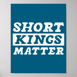 Funny Short Kings Matter Short Stag Poster