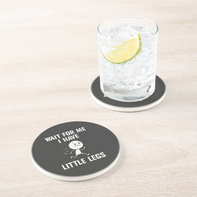 Funny Short Legs Jokes Memes Wait for Me Coaster (Side)