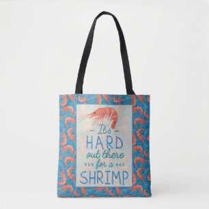 Funny Short People Hard Out There for a Shrimp Tote Bag