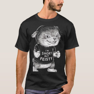 Funny Short Quote, I'm Short But Feisty, Cool Litt T-Shirt