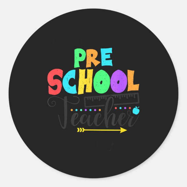 Funny Short School Teacher Quote Saying Pre School Classic Round Sticker (Front)