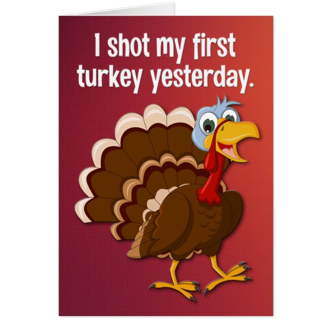 Funny “Shot My First Turkey” Get Well Card (Front)