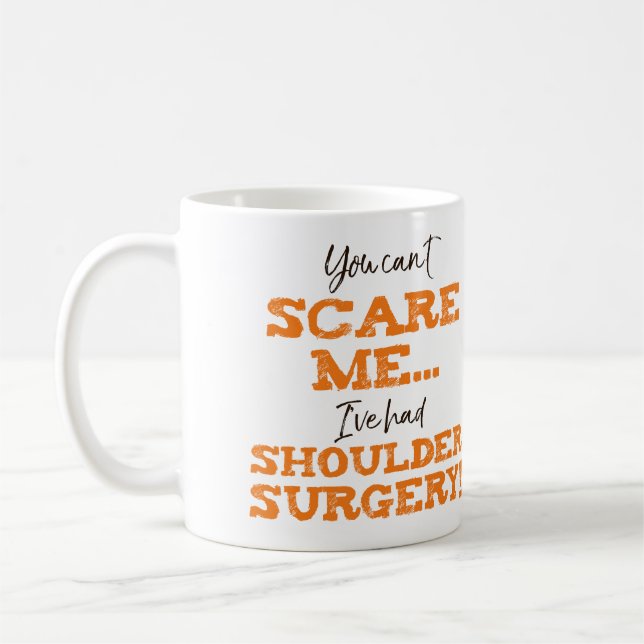 Funny Shoulder Surgery Recovery ‘Scare’ Coffee Mug (Left)