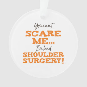 Funny Shoulder Surgery Recovery ‘Scare’ Ornament
