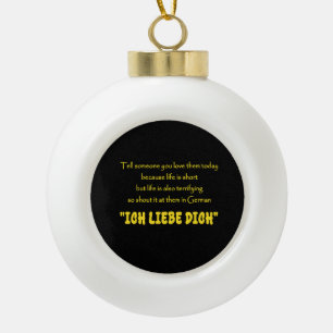 Funny Shout Your Love in German Ceramic Ball Christmas Ornament