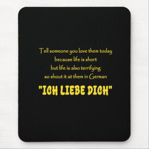 Funny Shout Your Love in German Mouse Pad