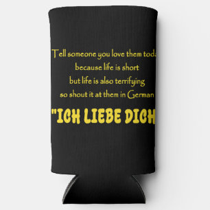 Funny Shout Your Love in German Seltzer Can Cooler