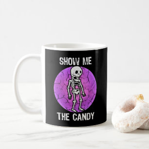 Funny Show Me The Candy Halloween Dry Skeleton Coffee Mug