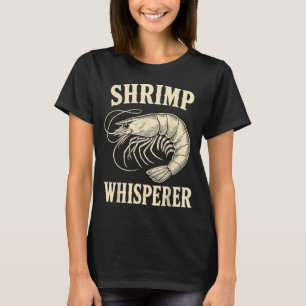Funny shrimping cajun seafood cook shrimps T-Shirt