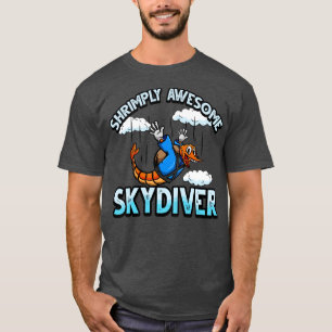 Funny ShrimpPrawn Pun for Skydiver Shrimply Awesom T-Shirt