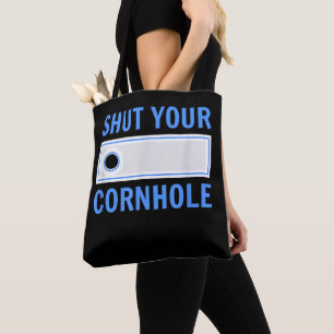 funny shut your cornhole  tote bag