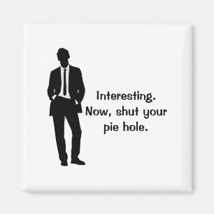 Funny Shut Your E Hole  Magnet