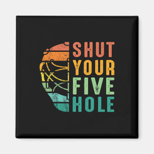 Funny Shut Your Five Hole Retro Vintage Ice Hockey Magnet