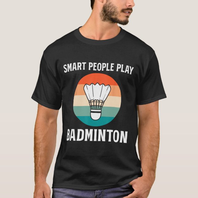 Funny Shuttle Badminton Player  T-Shirt (Front)
