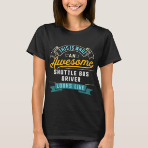 Funny Shuttle Bus Driver Shirt Awesome Job Occupat