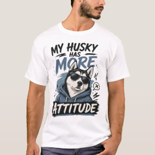 Funny Siberian Husky Dog Lover Quote T-Shirt