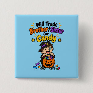 Funny Sibling Halloween Will Trade Brother Sister 15 Cm Square Badge