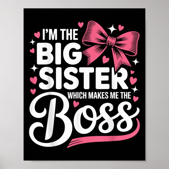 Funny Sibling I'm The Big Sister Which Makes Me Th Poster (Front)
