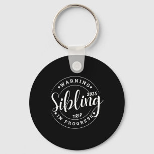 Funny Sibling Trip 2025 Family Matching Girls Sist Key Ring