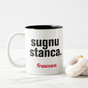 Funny Sicilian Saying Sugnu Stanca Two-Tone Coffee Mug
