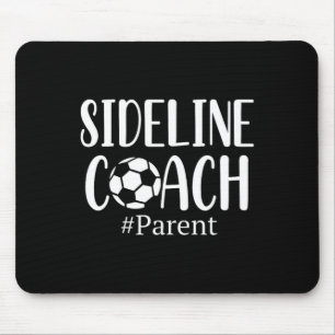 Funny Sideline Coach Parent Shirt For Soccer Mum D Mouse Pad