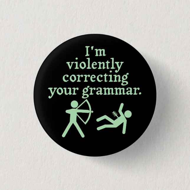 Funny "Silently Correcting Your Grammar" Spoof 2 3 Cm Round Badge (Front)