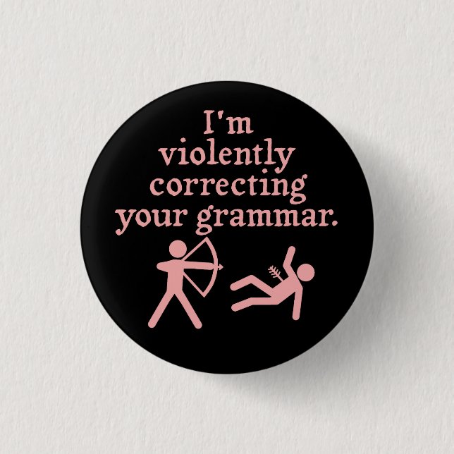 Funny "Silently Correcting Your Grammar" Spoof 3 Cm Round Badge (Front)
