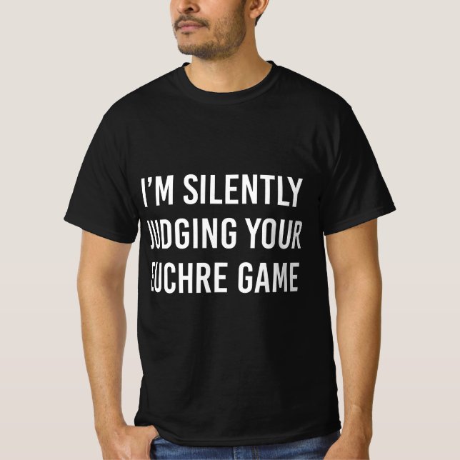 Funny Silently Judging Euchre Game  T-Shirt (Front)