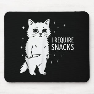 Funny Silly Cat I Require Snacks Mouse Pad