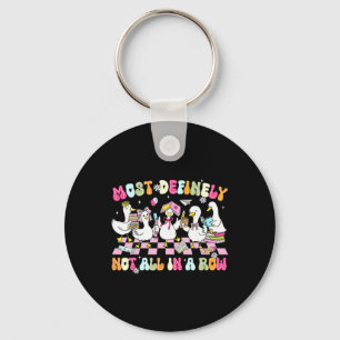 Funny Silly Goose Most Definitely Not All In A Row Key Ring