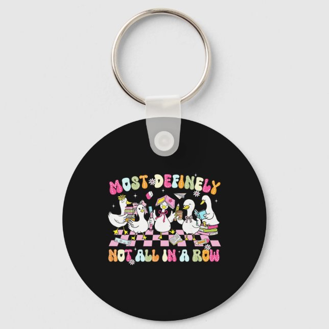 Funny Silly Goose Most Definitely Not All In A Row Key Ring (Front)
