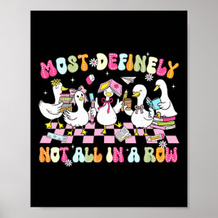 Funny Silly Goose Most Definitely Not All In A Row Poster