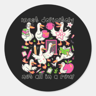 Funny Silly Goose Most Not All in A Row Teachers Classic Round Sticker