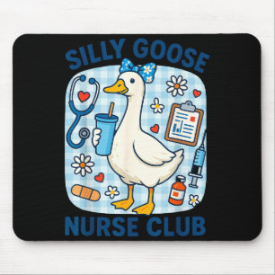 Funny silly goose nurse club nursing humor mouse pad