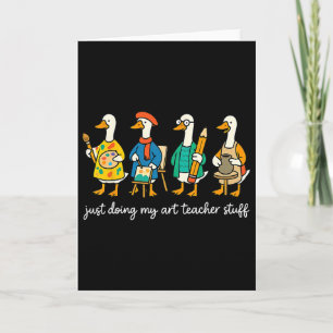 Funny Silly Goose Teaching Art Teacher Painting Dr Card