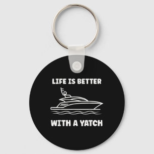 Funny Simple Quote Yacht Life Is Better With A Yac Key Ring