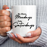funny simple retirement  coffee mug<br><div class="desc">Perfect for those enjoying the carefree, weekend-like bliss of retired life, this mug is a great way to celebrate the freedom of endless Saturdays. Whether sipping morning coffee or relaxing with afternoon tea, this mug makes a thoughtful and humourous gift for retirees who have said goodbye to Mondays for good....</div>