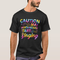 Funny Singing Music Lover Tie Dye Caution May Star