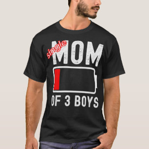 Funny Single Mom of A Boy Low Battery Mothers Day T-Shirt