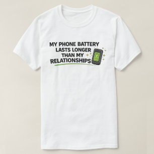 Funny Single "Phone Battery Lasts Longer" T-Shirt