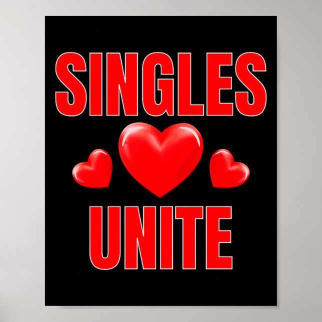 Funny Singles Unite Valentines Day Humor For Singl Poster (Front)