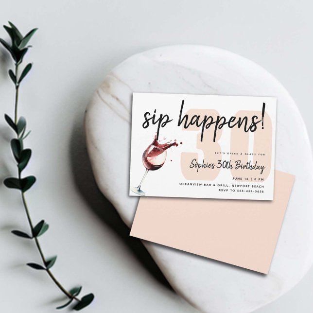 Funny Sip Happens Wine Tasting Glass 30th Birthday Invitation (funny 30th birthday invitation for women wine winery party sip happens elegant classy humor chic)